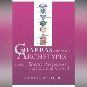 Chakras and their Archetypes Uniting Energy Awareness and Spiritual Growth
